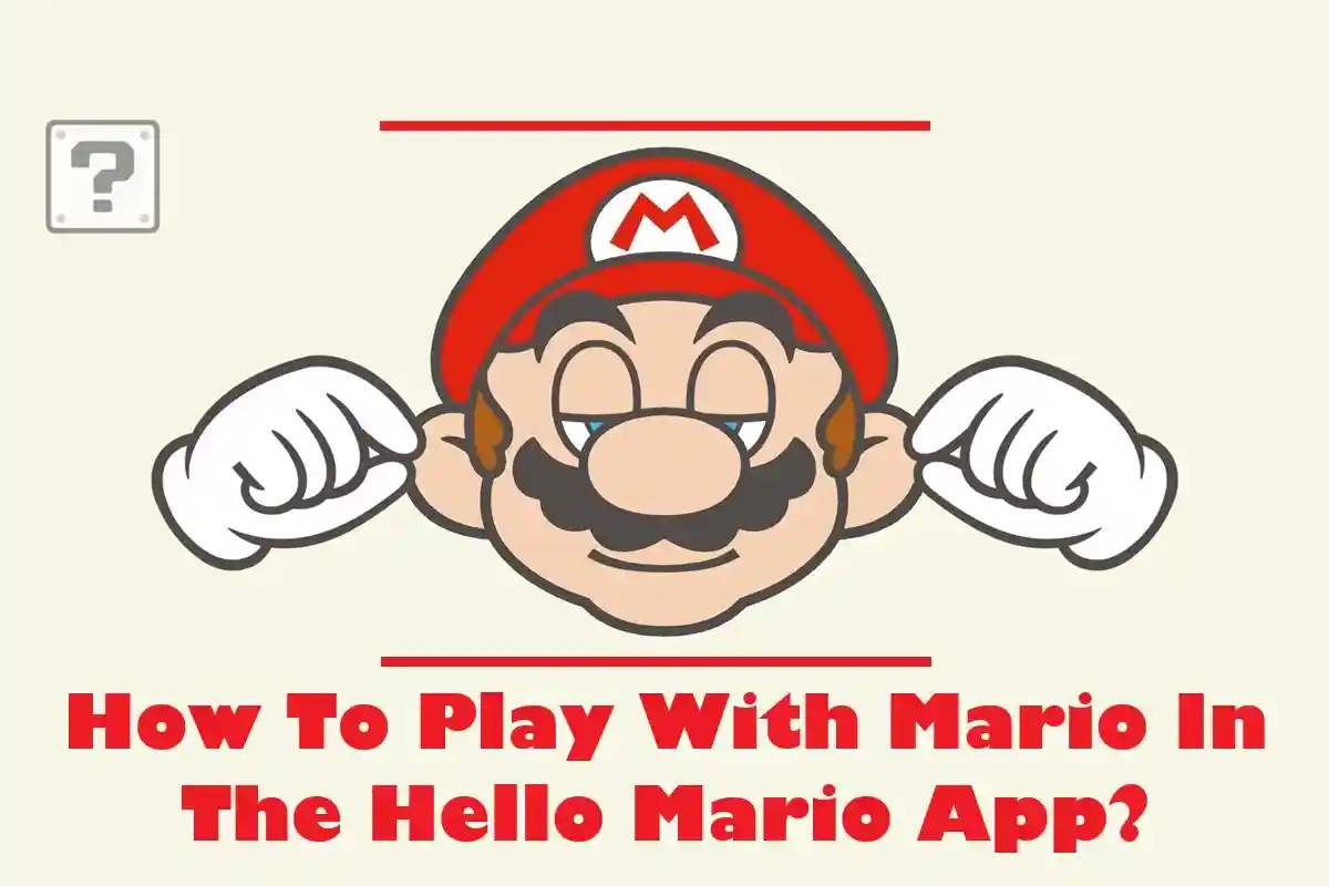 How To Play With Mario In The Hello Mario App?